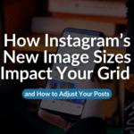 instagram's new grid size