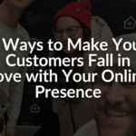 customer love your online presence