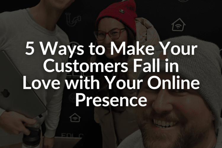 customer love your online presence