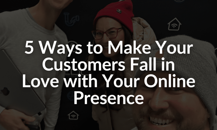 customer love your online presence